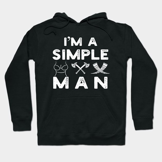 I´m a simple Man Hoodie by Brothers of the North